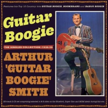 Arthur "Guitar Boogie" Smith : Guitar Boogie: The Singles Collection 1938-59 (2xCD, Comp)