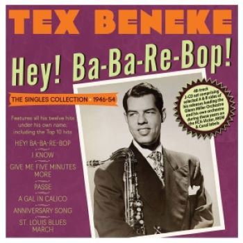 Tex Beneke : Hey! Ba-Ba-Re-Bop! The Singles Collection 1946-54 (2xCD, Comp)