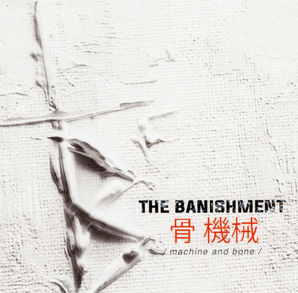 The Banishment : Machine And Bone (CD, Album)