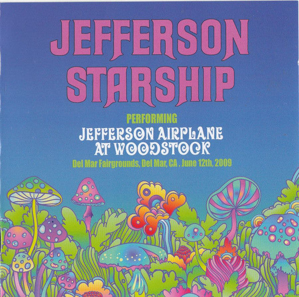 Jefferson Starship : Performing Jefferson Airplane At Woodstock - Del Mar Fairgrounds, Del Mar, CA, June 12th, 2009 (CD, Album, RE)