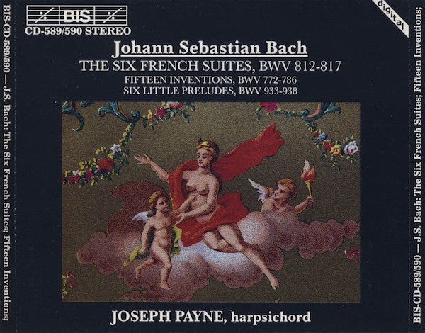 Johann Sebastian Bach, Joseph Payne : The Six French Suites, BWV 812-817 / Fifteen Inventions, BWV 772-786 / Six Little Preludes, BWV 933-938 (2xCD, Album)