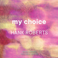 Hank Roberts : My Choice (CD, Comp)