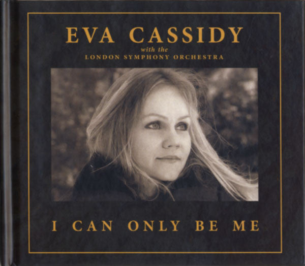 Eva Cassidy With The London Symphony Orchestra : I Can Only Be Me (CD, Album, Har)