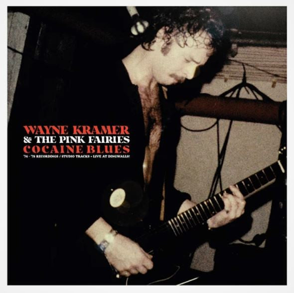 Wayne Kramer & The Pink Fairies : Cocaine Blues - '74 - '78 Recordings (LP, Cle)