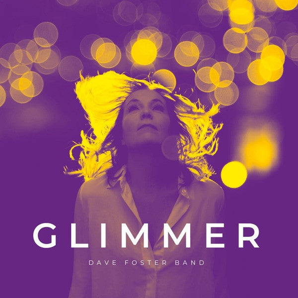 The Dave Foster Band : Glimmer (CD, Album)