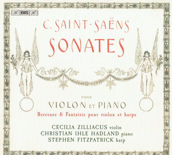 Camille Saint-Saëns — Cecilia Zilliacus, Christian Ihle Hadland, Stephen Fitzpatrick (2) : Sonates Pour Violon Et Piano (SACD, Hybrid, Multichannel)