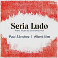 Graham Lynch, Albert Kim, Paul Sanchez (5) : Seria Ludo (Piano Music By Graham Lynch) (CD, Album)