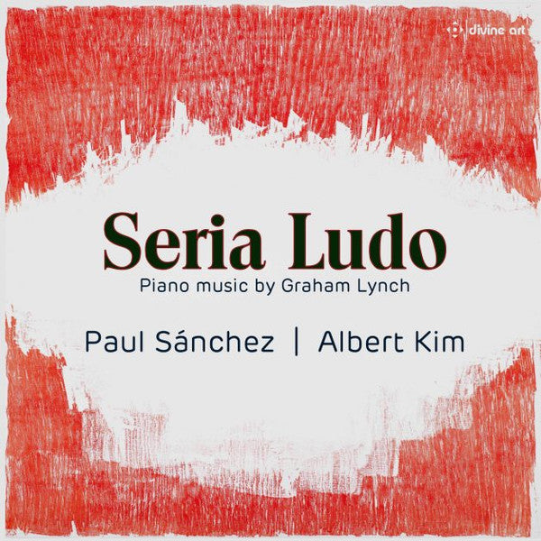 Graham Lynch, Albert Kim, Paul Sanchez (5) : Seria Ludo (Piano Music By Graham Lynch) (CD, Album)