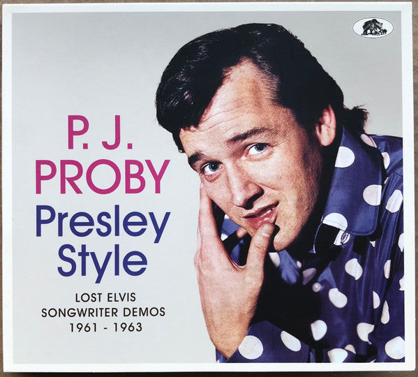 P.J. Proby : Presley Style (Lost Elvis Songwriter Demos 1961-1963) (CD, Comp)