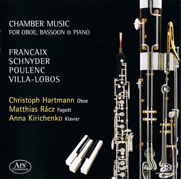 Jean Françaix, Daniel Schnyder, Francis Poulenc, Heitor Villa-Lobos – Christoph Hartmann (2), Matthias Racz, Anna Kirichenko : Chamber Music For Oboe, Bassoon & Piano (SACD, Hybrid, Multichannel, Album)