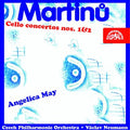 Bohuslav Martinů - Angelica May, The Czech Philharmonic Orchestra, Václav Neumann : Cello Concertos Nos 1 & 2 (CD, Comp, RE)