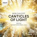 Robert Chilcott, Wrocław Philharmonic Choir, Agnieszka Franków-Żelazny : Canticles Of Light (CD)