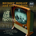 Buddy Holly And The Crickets (2) : Off The Record (10", Comp)