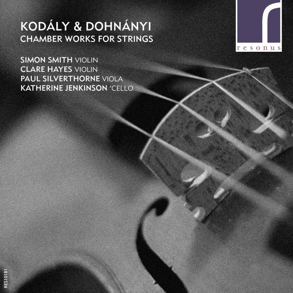 Zoltán Kodály & Ernst von Dohnányi - Simon Smith (6), Clare Hayes, Paul Silverthorne, Katherine Jenkinson : Chamber Works For Strings (CD, Album)