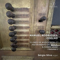 Manuel Rodrigues Coelho - Sérgio Silva (5) : Flores De Mvsica Pera O Instrvmento De Tecla, & Harpa (1620) Volume 1 (CD, Album)