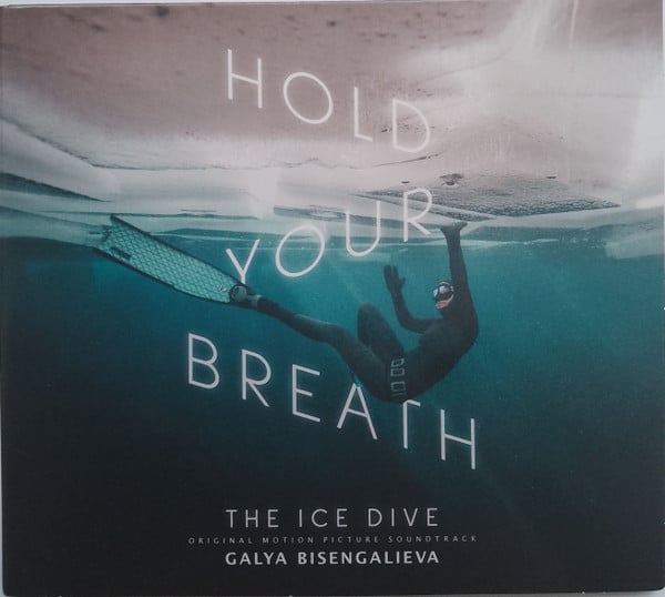 Galya Bisengalieva : Hold Your Breath: The Ice Dive (Original Music From The Netflix Film) (CD, Album)