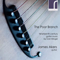 Ivan Klinger - James Akers : The Poor Branch (Nineteenth-Century Guitar Music By Ivan Klinger) (CD, Album)