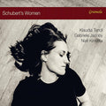 Klaudia Tandl, Gabriele Jacoby, Niall Kinsella : Schubert's Women (CD, Album)