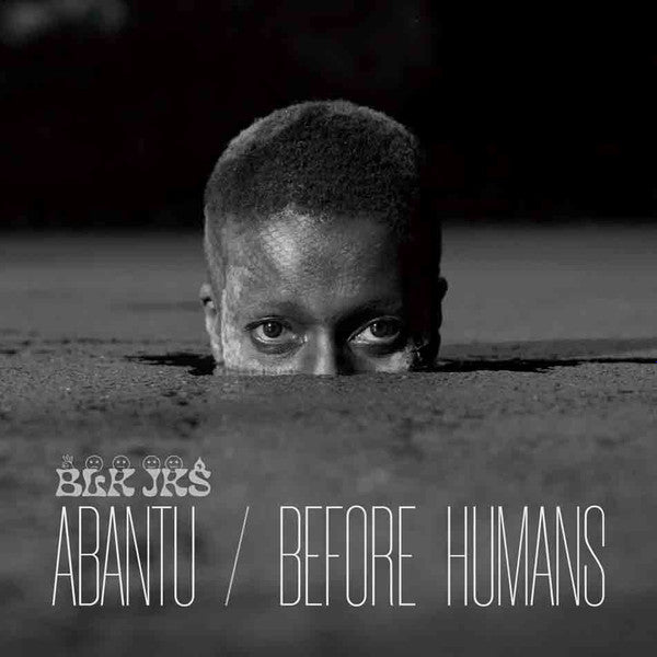 BLK JKS : Abantu / Before Humans  (CD, Album)