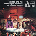 The Sun Ra Arkestra : The Solar-Myth Approach (2xCD, Comp, RE, RM)