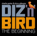 Dizzy Gillespie & Charlie Parker : Diz 'n' Bird, The Beginning (2xCD, Comp)