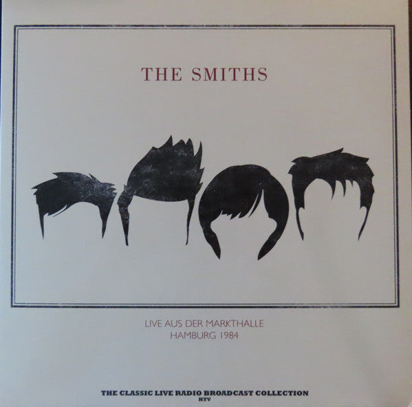 The Smiths : Live Aus Der Markthalle Hamburg 1984 (LP, Unofficial, Cle)