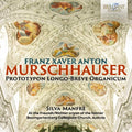 Franz Xaver Anton Murschhauser, Silva Manfrè : Prototypon Longo-Breve Organicum (CD, Album)