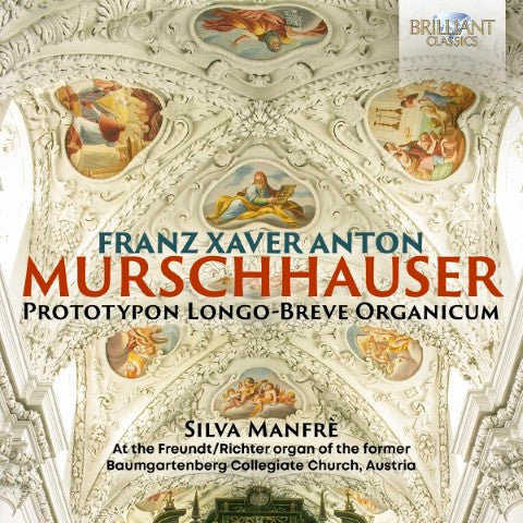 Franz Xaver Anton Murschhauser, Silva Manfrè : Prototypon Longo-Breve Organicum (CD, Album)