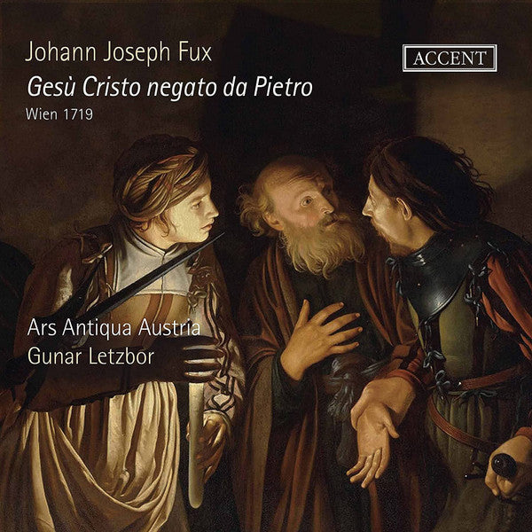 Johann Joseph Fux, Ars Antiqua Austria, Gunar Letzbor : Gesù Cristo Negato Da Pietro (2xCD, Album)