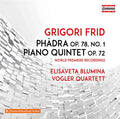 Григорий Фрид, Elisaveta Blumina, Vogler Quartett : Phädra Op. 78 No. 1; Piano Quintet Op. 72 (CD, Album)