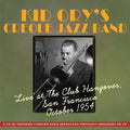 Kid Ory And His Creole Jazz Band : Live at The Club Hangover, San Francisco October 1954 (2xCD, Album, RM)