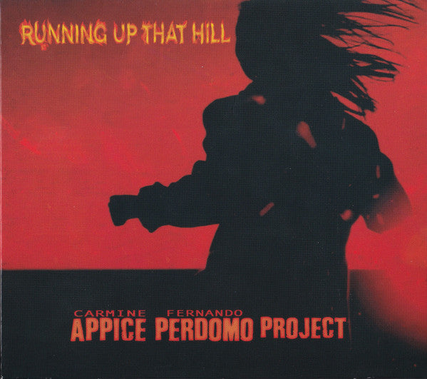 Carmine Appice & Fernando Perdomo Project : Running Up That Hill (CD, Album)