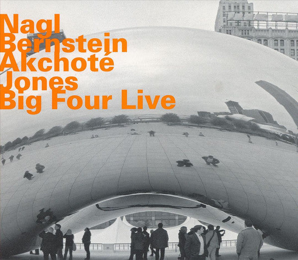 Max Nagl, Steven Bernstein, Noël Akchoté, Brad Jones : Big Four Live (CD, Album)