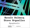 Benoît Delbecq, Steve Argüelles : Apophonix (CD, Album)