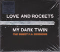 Love And Rockets : My Dark Twin (The Sweet F.A. Sessions) (2xCD)