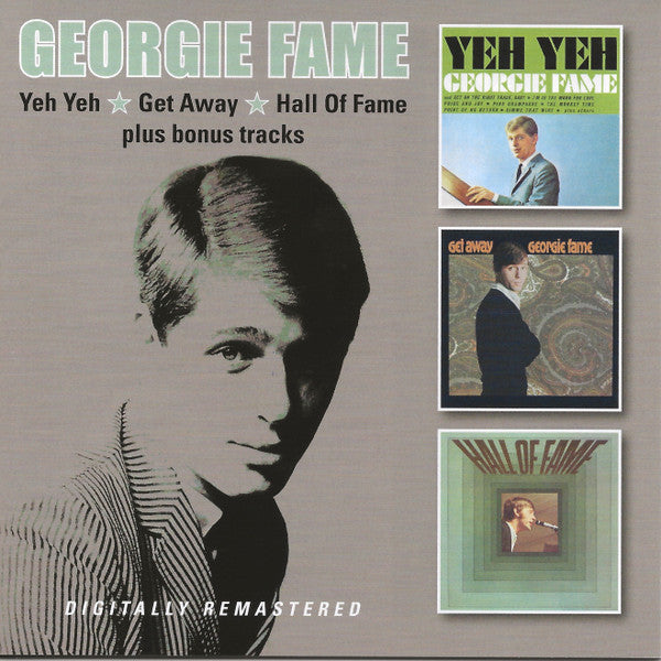Georgie Fame : Yeh Yeh / Get Away / Hall Of Fame Plus Bonus Tracks (2xCD, Comp, RM)