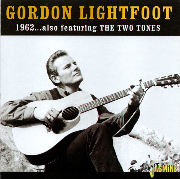 Gordon Lightfoot : 1962...Also Featuring The Two Tones (CD, Comp, Mono)