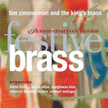 Tim Zimmerman And The King's Brass : Festive Brass, 45th Anniversary Celebration (CD, Album)