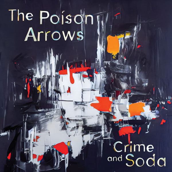 The Poison Arrows : Crime and Soda (LP, Album, Ltd, opa)