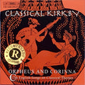 Emma Kirkby : Classical Kirkby (Orpheus And Corinna) (CD)