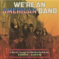 Various : We’re An American Band (A Journey Through The USA Hard Rock Scene 1967-1973) (3xCD, Comp, RM + Box)
