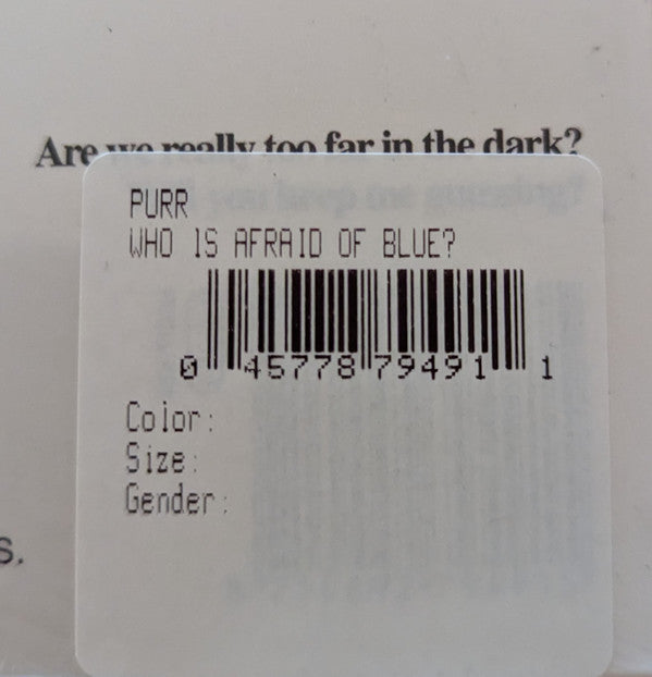 Purr (12) : Who is Afraid of Blue? (LP, Album, Gat)