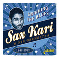 Saxton Kari And Orchestra : Swinging The Blues    1947-1957 (CD, Comp)
