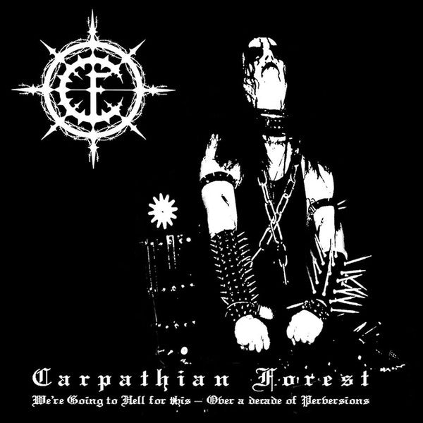 Carpathian Forest : We're Going To Hell For This - Over A Decade Of Perversions (CD, Comp, RE)