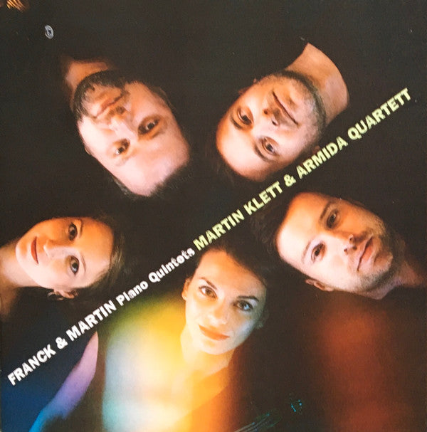 César Franck & Frank Martin (3), Martin Klett & Armida Quartett : Piano Quintets (CD, Album)