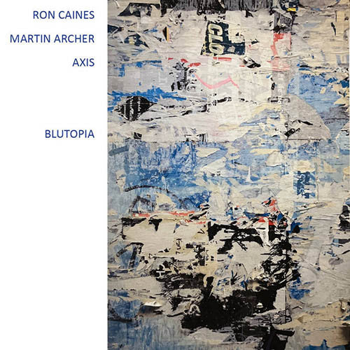 Ron Caines / Martin Archer Axis : Blutopia (CD, Album)