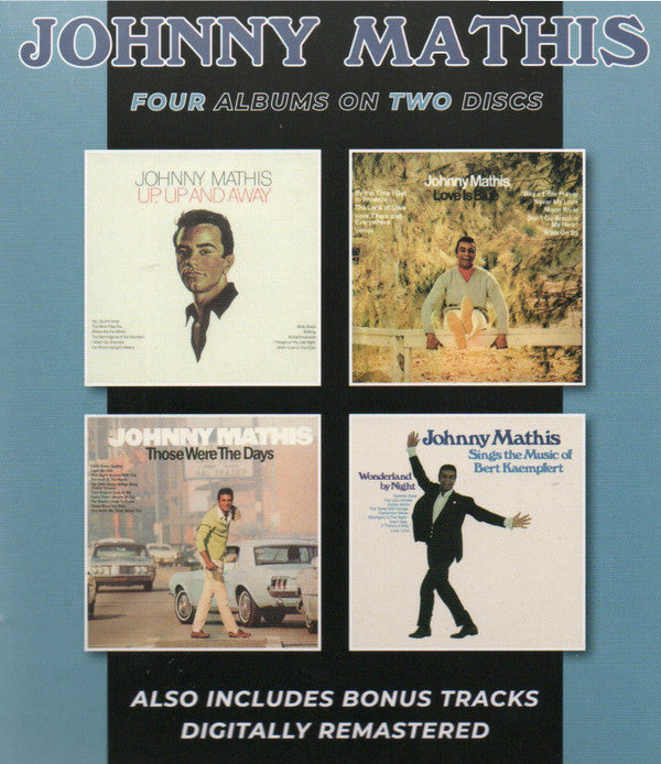 Johnny Mathis : Up, Up And Away / Love Is Blue / Those Were The Days / Sings The Music Of Bert Kaempfert  (2xCD, Album, Comp, RM)