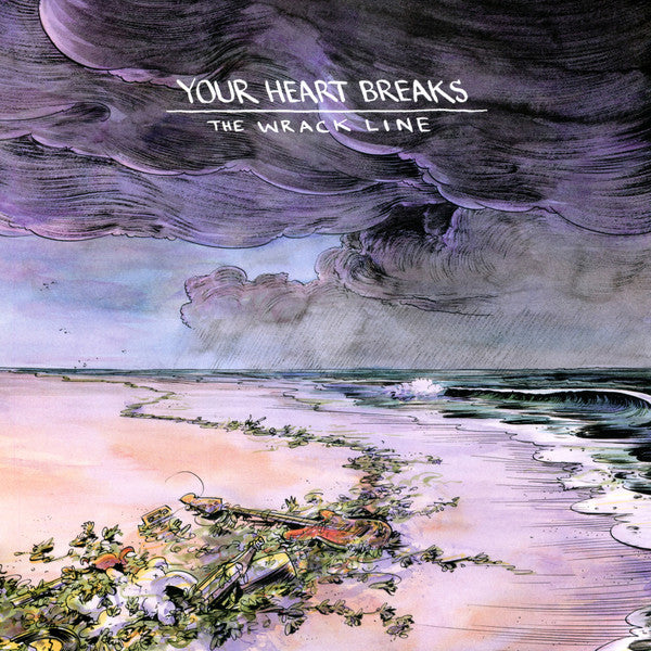 Your Heart Breaks : The Wrack Line (LP, Tea + LP, Pur + Album)