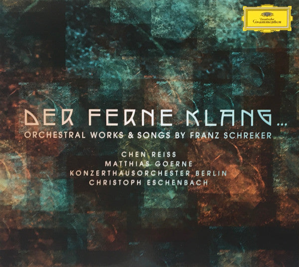 Franz Schreker, Chen Reiss, Matthias Goerne, Konzerthausorchester Berlin, Christoph Eschenbach : Der Ferne Klang... (Orchestral Works & Songs By Franz Schreker) (2xCD, Album)