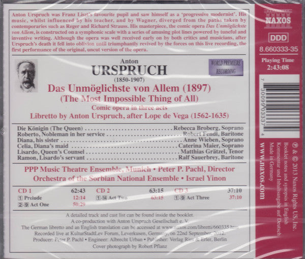 Anton Urspruch - Rebecca Broberg, Robert Fendl, Anne Wieben, Caterina Maier, Matthias Grätzel, Ralf Sauerbrey, PPP-Musiktheater, Orchestra Of The Sorbian National Ensemble, Israel Yinon : Das Unmöglichste Von Allem = The Most Impossible Thing Of All (3xCD, Album)